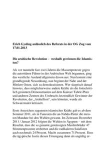 Erich Gysling anlässlich des Referats in der OG Zug vom[removed]Die arabische Revolution – weshalb gewinnen die Islamisten? Als vor nunmehr fast zwei Jahren die Massenproteste gegen die autoritären Führer in der 