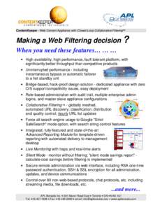 ContentKeeper - Web Content Appliance with Closed-Loop Collaborative Filtering  Making a Web Filtering decision ? When you need these features… … … • High availability, high performance, fault tolerant platfor