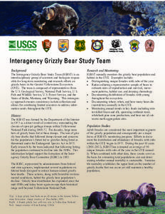 Interagency Grizzly Bear Study Team Background:  Research and Monitoring:   The Interagency Grizzly Bear Study Team (IGBST) is an