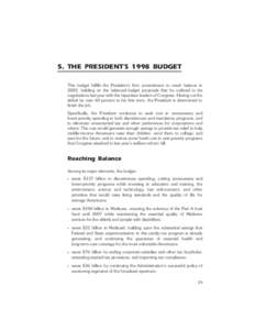 5. THE PRESIDENT’S 1998 BUDGET This budget fulfills the President’s firm commitment to reach balance in 2002, building on the balanced-budget proposals that he outlined in his negotiations last year with the bipartis