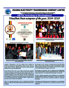 UGANDA ELECTRICITY TRANSMISSION COMPANY LIMITED Plot 10 Hannington Road, Nakasero, P.O. Box 7625 Kampala, Tel: +, Fax: +, Email: , Website: www.uetcl.com UETCL Investing in