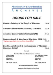 BOOKS FOR SALE Charters Relating of the Burgh of Aberdeen £Aberdeen Shore Works Accounts, 