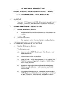 BC MINISTRY OF TRANSPORTATION Electrical Maintenance Specification E-610 (Version 6 – May/05) CCTV SYSTEMS AND WEB CAMERA MAINTENANCE 1.  OBJECTIVE