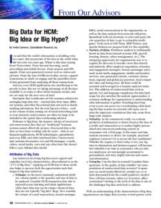 From Our Advisors Big Data for HCM: Big Idea or Big Hype? By Yvette Cameron, Constellation Research, Inc. t is said that the world’s information is doubling every two years; that 90 percent of the data in the world tod