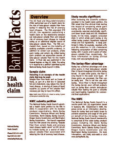 Overview The US Food and Drug Administration (FDA) authorized use of a health claim for the role of beta-glucan soluble fiber from barley in reducing the risk of coronary heart disease. The FDA amended CFR