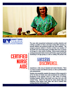 CERTIFIED NURSE AIDE The nurse aide occupational endorsement provides education and training to students in theory and basic nursing skills necessary to