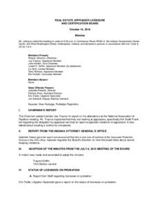 REAL ESTATE APPRAISER LICENSURE AND CERTIFICATION BOARD October 14, 2010 Minutes Mr. Johnson called the meeting to order at 9:20 a.m. in Conference Room W064 of the Indiana Government Center South, 402 West Washington St