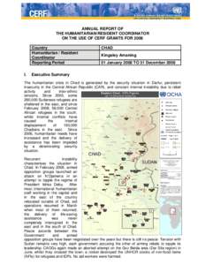 ANNUAL REPORT OF THE HUMANITARIAN/RESIDENT COORDINATOR ON THE USE OF CERF GRANTS FOR 2008 Country Humanitarian / Resident Coordinator