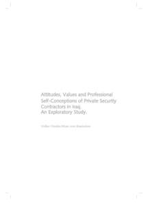 Attitudes, Values and Professional Self-Conceptions of Private Security Contractors in Iraq. An Exploratory Study. Volker Franke/Marc von Boemcken