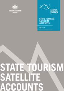 ACKNOWLEDGMENTS The State Tourism Satellite Accounts series has been produced as part of a modelling program established and funded in partnership with the Australian Government and each of the state and territory touri