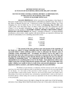 REVISED NOTICE OF SALE AS TO DATE OF MATURITIES, SHOULD BE 2016, 2017 AND 2018 SOUTH COUNTRY CENTRAL SCHOOL DISTRICT AT BROOKHAVEN, IN THE COUNTY OF SUFFOLK, NEW YORK NOTICE OF $4,355,000* BOND SALE SEALED PROPOSALS will