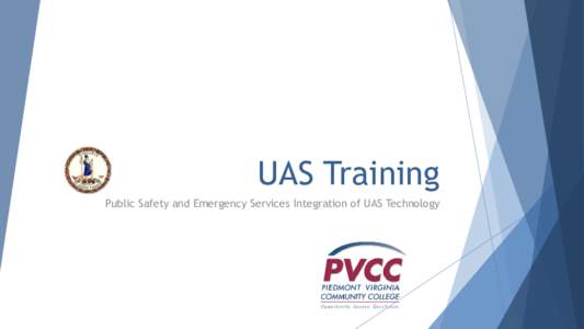 UAS Training Public Safety and Emergency Services Integration of UAS Technology Team 