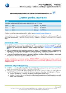 PROVOZNÍ ŘÁD - Příloha 3 Metodické pokyny a validační pravidla pro vyplnění formuláře F53 Metodické pokyny a validační pravidla pro vyplnění formuláře F53  Zrušení profilu zadavatele