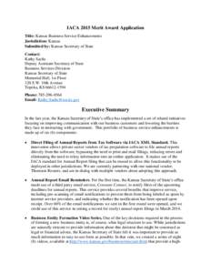 IACA 2015 Merit Award Application Title: Kansas Business Service Enhancements Jurisdiction: Kansas Submitted by: Kansas Secretary of State Contact: Kathy Sachs