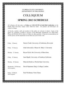 FLORIDA STATE UNIVERSITY DEPARTMENT OF PHILOSOPHY COLLOQUIUM SPRING 2013 SCHEDULE All colloquia will take place on Fridays at 3:30-5:30 PM in Dodd Hall Auditorium on the