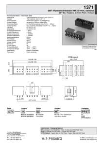 1371 SMT-Wannenstiftleisten RM 2,54mm, stehend SMT Box Headers, 2.54mm Pitch, Vertical Technische Daten / Technical Data Isolierkörper Thermoplastischer Kunststoff, nach UL94 V-0