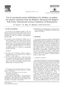 Resuscitation[removed] /243 www.elsevier.com/locate/resuscitation Use of automated external defibrillators for children: an update. An advisory statement from the Pediatric Advanced Life Support Task Force, Interna