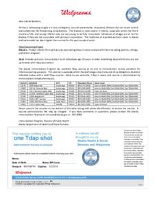 Dear Alaska Resident, Pertussis (whooping cough) is a very contagious, vaccine-preventable, respiratory disease that can cause serious and sometimes life-threatening complications. The disease is most severe in infants, 