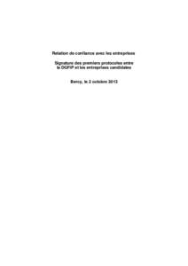 Relation de confiance avec les entreprises Signature des premiers protocoles entre la DGFiP et les entreprises candidates Bercy, le 2 octobre 2013  La