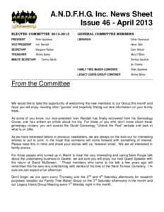 A.N.D.F.H.G. Inc. News Sheet Issue 46 - April 2013 ELECTED COMMITTEEGENERAL COMMITTEE MEMBERS