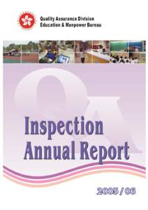 Foreword In theschool year, External School Reviews (ESR), focus inspections on various themes and Quality Assurance (QA) Inspections were conducted in 340 schools. The Education and Manpower Bureau (EMB) launc