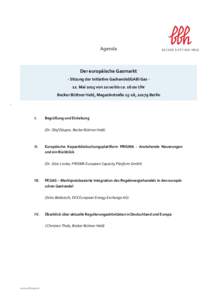 Agenda  Der europäische Gasmarkt - Sitzung der Initiative Gashandel/GABi Gas 12. Mai 2015 von 10:00 bis ca. 16:00 Uhr Becker Büttner Held, Magazinstraße 15-16, 10179 Berlin I.