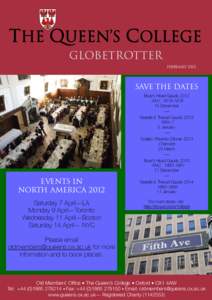 THE QUEEN’S COLLEGE GLOBETROTTER FEBRUARY 2012 SAVE THE DATES Boar’s Head Gaudy 2012