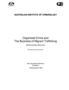 AUSTRALIAN INSTITUTE OF CRIMINOLOGY  Organised Crime and The Business of Migrant Trafficking AN ECONOMIC ANALYSIS A NDREAS SCHLOENHARDT