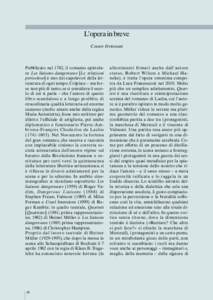 L’opera in breve Cesare Fertonani Pubblicato nel 1782, il romanzo epistolare Les liaisons dangereuses [Le relazioni pericolose] è uno dei capolavori della letteratura di ogni tempo. Colpisce – ma forse non più di t