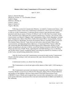 Minutes of the County Commissioners of Worcester County, Maryland April 15, 2014 James C. Church, President Merrill W. Lockfaw, Jr., Vice President (Absent) Judith O. Boggs Madison J. Bunting, Jr.