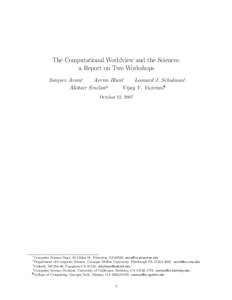 The Computational Worldview and the Sciences: a Report on Two Workshops Sanjeev Arora∗ Avrim Blum† Leonard J. Schulman‡ Alistair Sinclair§