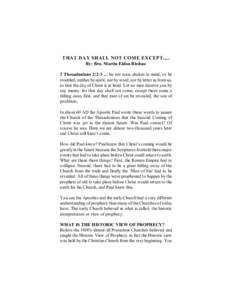 THAT DAY SHALL NOT COME EXCEPT..... By: Bro. Martin Eldon Bledsoe 2 Thessalonians 2:[removed]be not soon shaken in mind, or be troubled, neither by spirit, nor by word, nor by letter as from us, as that the day of Christ 