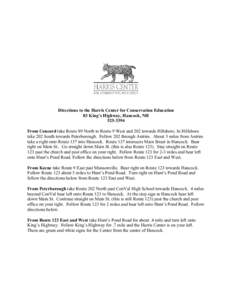 Directions to the Harris Center for Conservation Education 83 King’s Highway, Hancock, NH[removed]From Concord take Route 89 North to Route 9 West and 202 towards Hillsboro. In Hillsboro take 202 South towards Peterbo