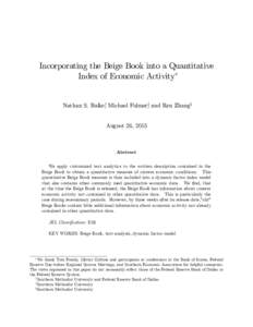 Incorporating the Beige Book into a Quantitative Index of Economic Activity Nathan S. Balkey, Michael Fulmerz, and Ren Zhangx August 26, 2015