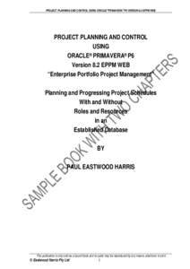 PROJECT PLANNING AND CONTROL USING ORACLE® PRIMAVERA® P6 VERSION 8.2 EPPM WEB  PROJECT PLANNING AND CONTROL