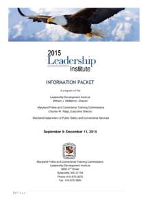 INFORMATION PACKET A program of the Leadership Development Institute William J. McMahon, Director Maryland Police and Correctional Training Commissions Charles W. Rapp, Executive Director