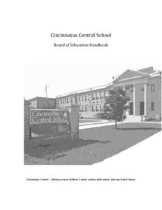 Cincinnatus Central School Board of Education Handbook Cincinnatus Central – Striving to meet children’s needs, awaken their minds, and touch their hearts.  BOE Member Handbook Contents