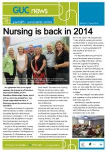 Edition 17 April[removed]Nursing is back in 2014 From left: GUC Director Meredith Wills, GUC Nursing Coordinator Jo Krummenacher, USQ Coordinator Dr Clint Moloney, USQ’s Head of Nursing Prof Cath Rogers, GUC Chair