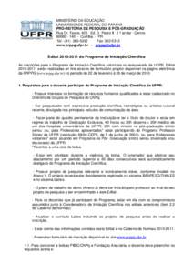 MINISTÉRIO DA EDUCAÇÃO UNIVERSIDADE FEDERAL DO PARANÁ PRÓ-REITORIA DE PESQUISA E PÓS-GRADUAÇÃO Rua Dr. Faivre, 405 Ed. D. Pedro II 1.º andar - Centro[removed]Curitiba - PR Tel.: ([removed]