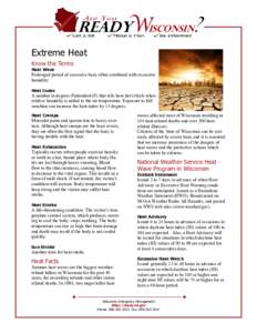 Extreme Heat Know the Terms Heat Wave Prolonged period of excessive heat, often combined with excessive humidity.