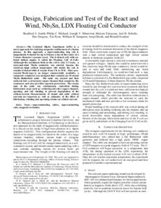 1  Design, Fabrication and Test of the React and Wind, Nb3Sn, LDX Floating Coil Conductor Bradford A. Smith, Philip C. Michael, Joseph V. Minervini, Makoto Takayasu, Joel H. Schultz, Eric Gregory, Tae Pyon, William B. Sa