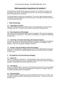 IS and Business Strategy - World Med MBASelf-assessment questions for session 1 The following are intended as self-assessment questions for the themes introduced in the first session of the course. These qu