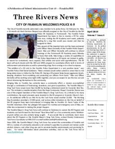 A Publication of School Administrative Unit 18 — Franklin/Hill  Three Rivers News CITY OF FRANKLIN WELCOMES POLICE K-9 The City of Franklin recently welcomed a new member to its police force. On February 24, Max, a 16-