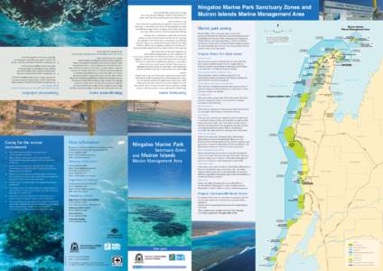 Ningaloo Marine Park Sanctuary Zones and Muiron Islands Marine Management Area Marine park zoning Ningaloo Marine Park is managed under a cooperative arrangement between the Australian Government Department of Sustainabi