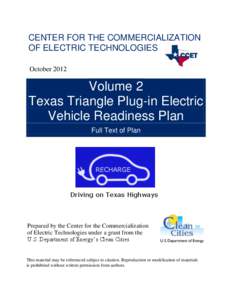 CENTER FOR THE COMMERCIALIZATION OF ELECTRIC TECHNOLOGIES October 2012 Volume 2 Texas Triangle Plug-in Electric