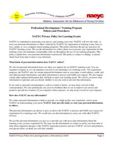 Professional Development / Training Program Policies and Procedures NAEYC Privacy Policy for Learning Events NAEYC is committed to protecting your privacy and earning your trust. NAEYC will not sell, trade, or rent your 