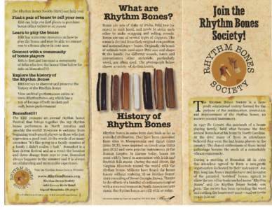 The Rhythm Bones Society (RBS) can help you:  Find a pair of bones to call your own RBS can help you find places to purchase bones either online or in person