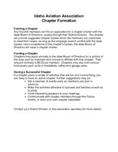 Idaho Aviation Association Chapter Formation Forming a Chapter Any five IAA members can file an application for a chapter charter with the state Board of Directors, usually through their District Director. The director w