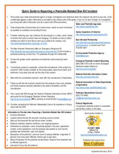 Quick Guide to Reporting a Pesticide-Related Bee Kill Incident 1. First contact your state lead pesticide agency to begin investigation and determine when the inspector will come to your site. (A list of state lead agenc