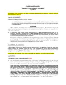 MUSIC RULES CHANGES Addendum to Executive Board Action Memo April 2014 The following items proposed by the Music Committee were approved by the MHSA Executive Board for implementation in[removed].